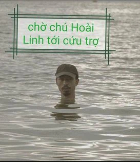 Đen Vâu giữa biển nước chờ chú Hoài Linh đến cứu trợ