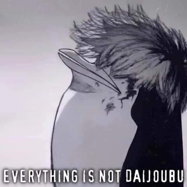 Chim cánh cụt tóc dài nói everything is not daijoubu (OK)