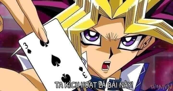 Vua trò chơi Yugi cầm 3 bích: ta kích hoạt lá bài này